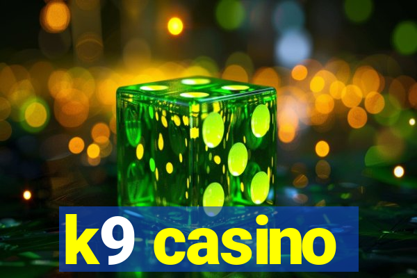 k9 casino